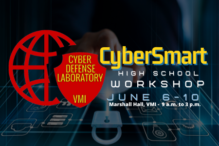 The VMI Cyber Defense Laboratory will host its second annual CyberSmart workshop for high school students June 6-10 in Marshall Hall on the VMI post. Hours will be from 9 a.m. to 3 p.m. each day.